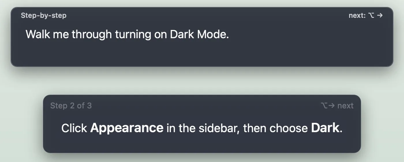 Cue step-by-step cards: the request "Walk me through turning on Dark Mode." and "Step 2 of 3: Click Appearance in the sidebar, then choose Dark."